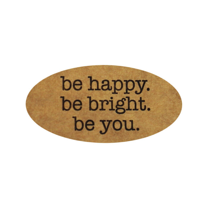 1 x 2" Oval Natural Kraft Be Happy. Be Bright. Be You. Stickers - Qty 50 - Image 1